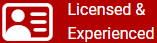 Licensed & Experienced Licensed & Experienced